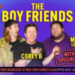The Boy Friends ft: Corey B, Marcus Monroe, Matt Lopes, Mike Cannon, Brett Druck, Chanel Ali